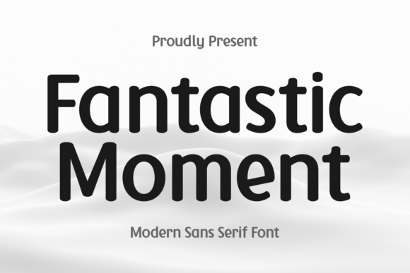 Fantastic Moment: The Sans Serif That Does It All
