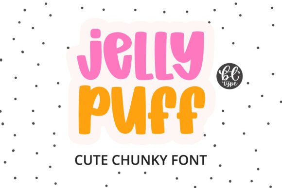 Jelly Puff: The Squishy, Sweet Typeface for Playful Brands