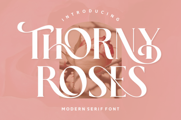 Thorny Roses: An Elegant Typeface with a Hint of Modernity